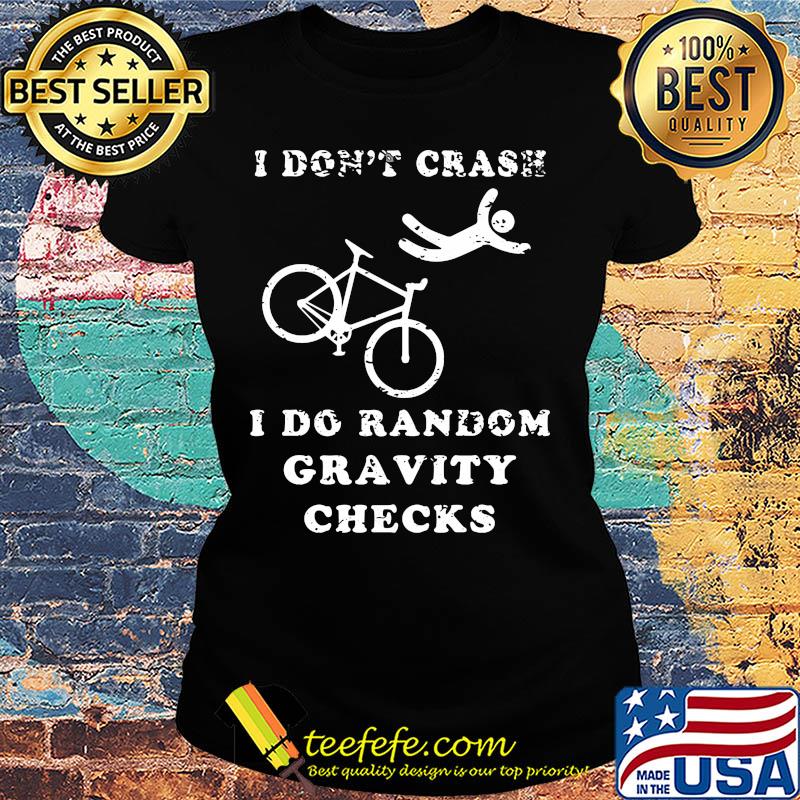 Official I don't crash I do random gravity checks s Ladies tee Official I don't crash I do random gravity checks s Ladies tee