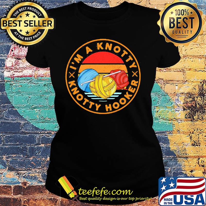 Official I'm a knotty knotty hooker vintage retro s Ladies tee Official I'm a knotty knotty hooker vintage retro s Ladies tee