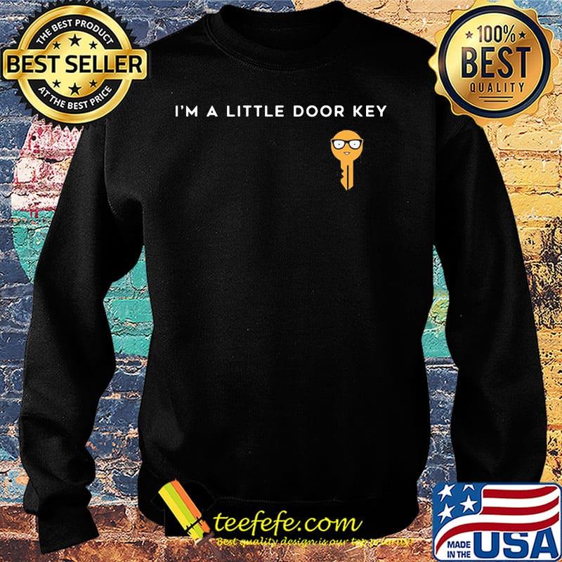 Official I'm A Little Door Key Shirt Sweater Official I'm A Little Door Key Shirt Sweater