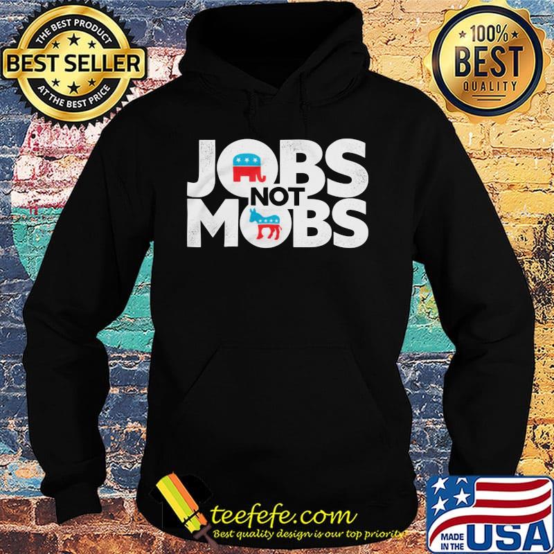 Official Jobs not mobs s Hoodie Official Jobs not mobs s Hoodie