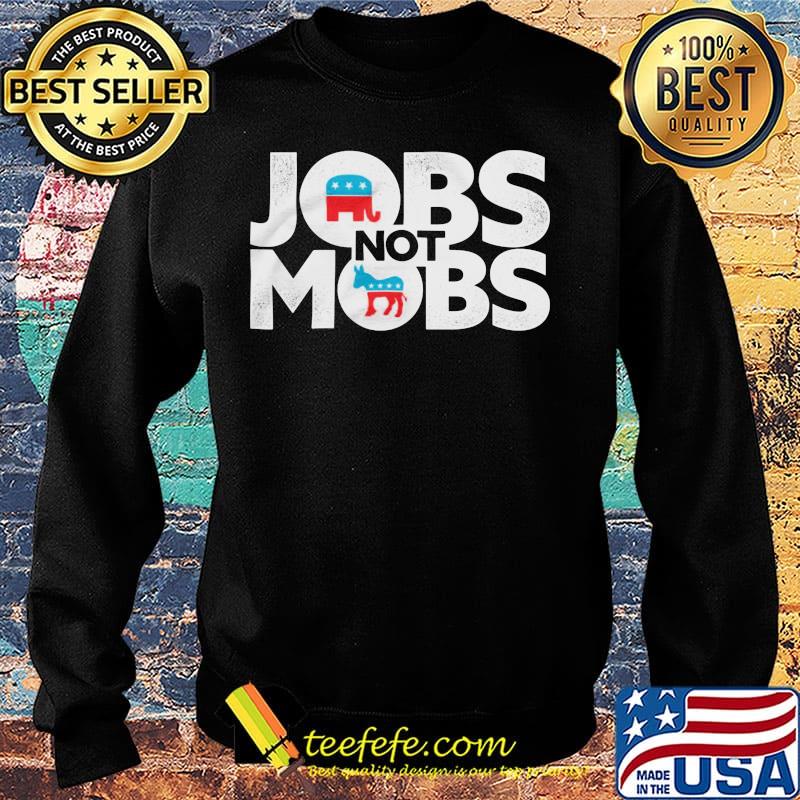 Official Jobs not mobs s Sweater Official Jobs not mobs s Sweater