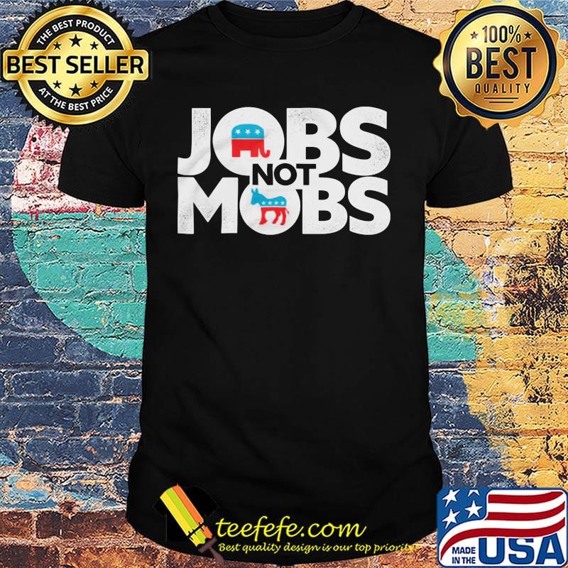 Official Jobs not mobs shirt