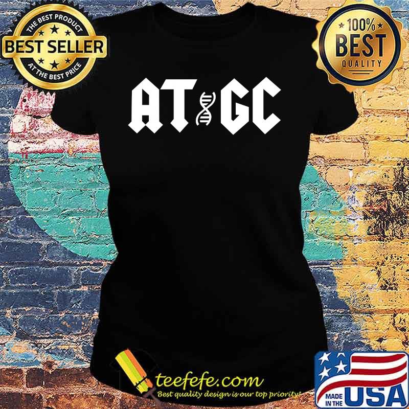 Official Molecular Biology DNA AT GC Shirt Ladies tee Official Molecular Biology DNA AT GC Shirt Ladies tee