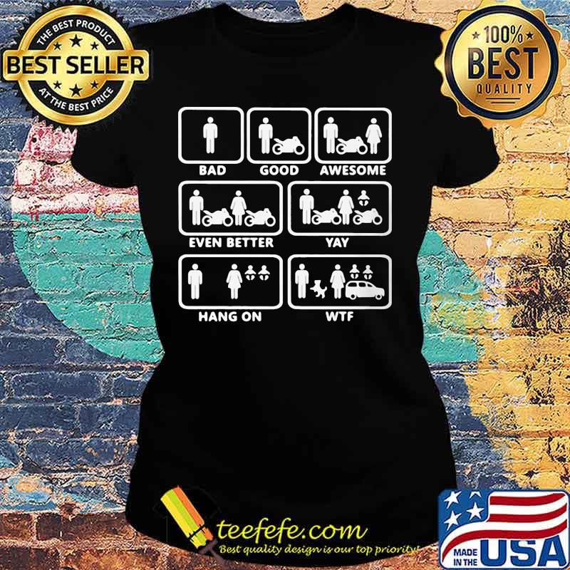Official Moto Marriage Bad Good Awesome Even better Yay Hang on Wtf s Ladies tee Official Moto Marriage Bad Good Awesome Even better Yay Hang on Wtf s Ladies tee