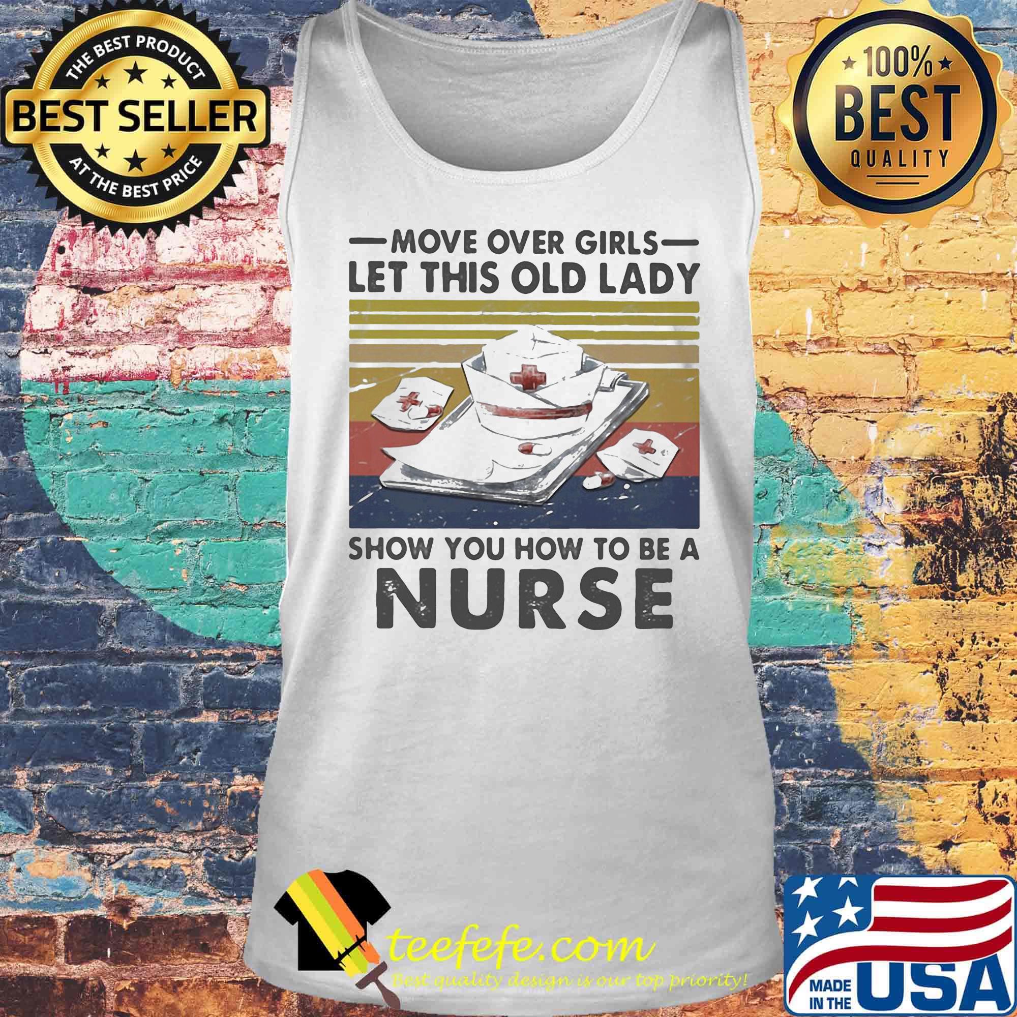 Official Move over girls let this old lady show you how to be a nurse Vintage retro s Tank top Official Move over girls let this old lady show you how to be a nurse Vintage retro s Tank top