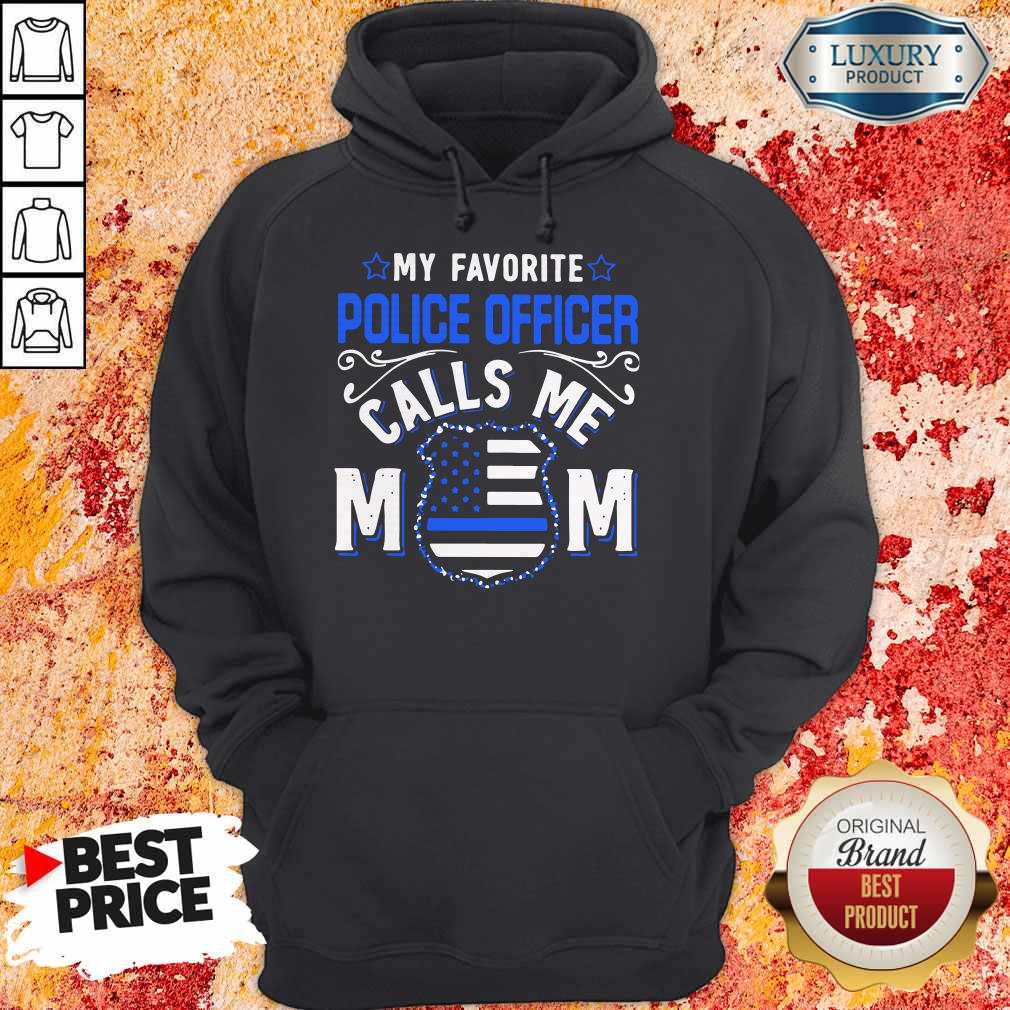 Official My Favorite Police Officer Calls Me Mom Shirt