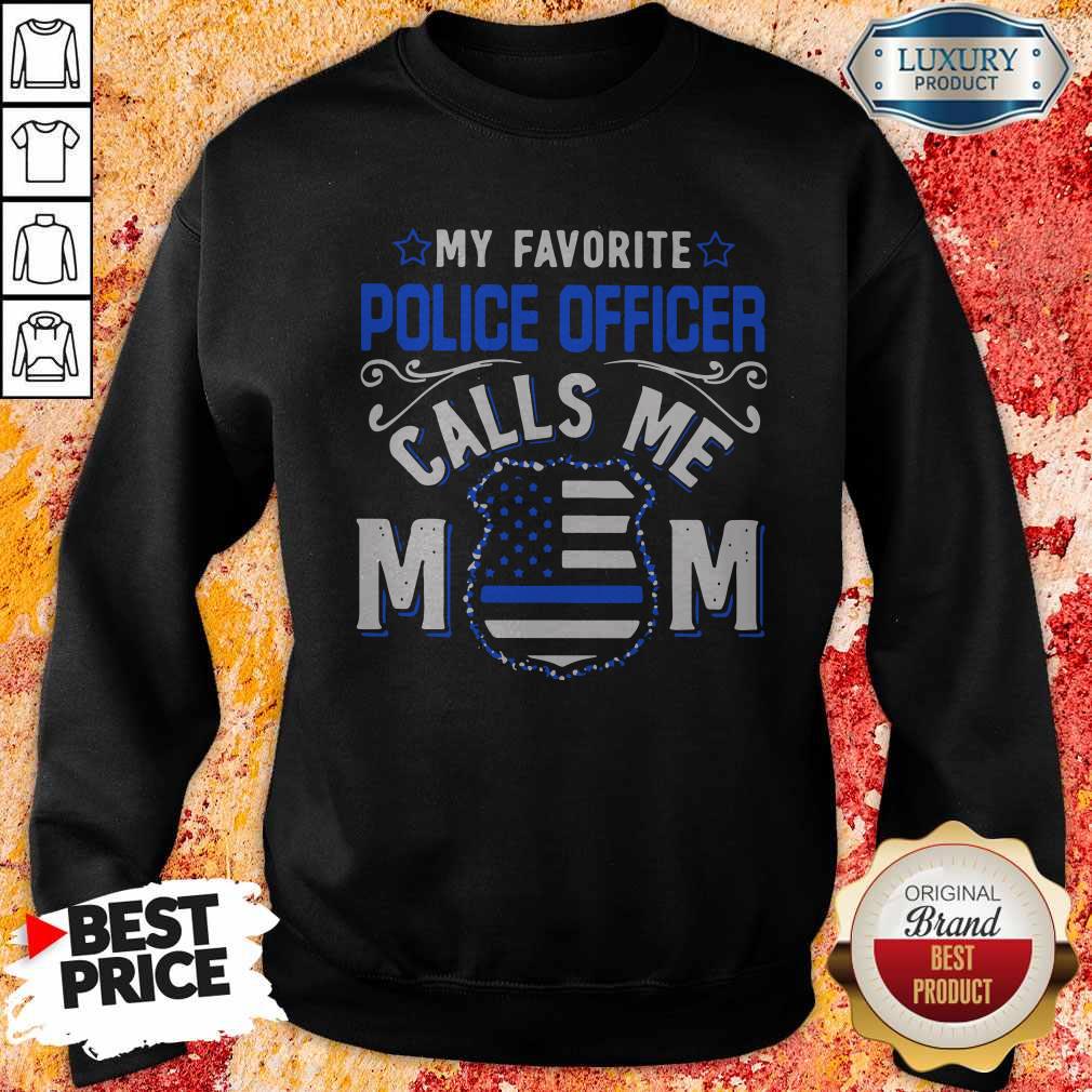 Official My Favorite Police Officer Calls Me Mom Shirt