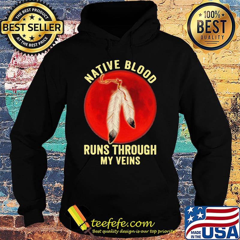 Official Native Blood Runs Through My Veins Sunset Shirt Hoodie Official Native Blood Runs Through My Veins Sunset Shirt Hoodie