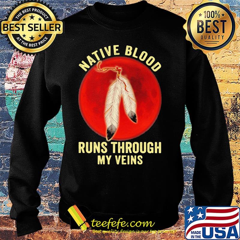 Official Native Blood Runs Through My Veins Sunset Shirt Sweater Official Native Blood Runs Through My Veins Sunset Shirt Sweater