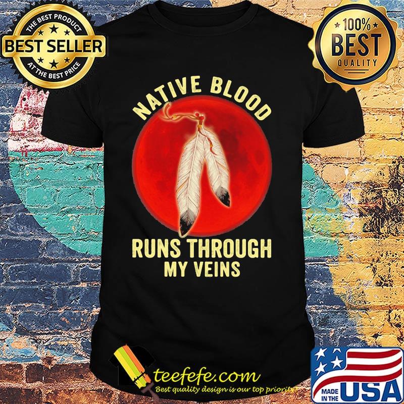 Official Native Blood Runs Through My Veins Sunset Shirt Official Native Blood Runs Through My Veins Sunset Shirt