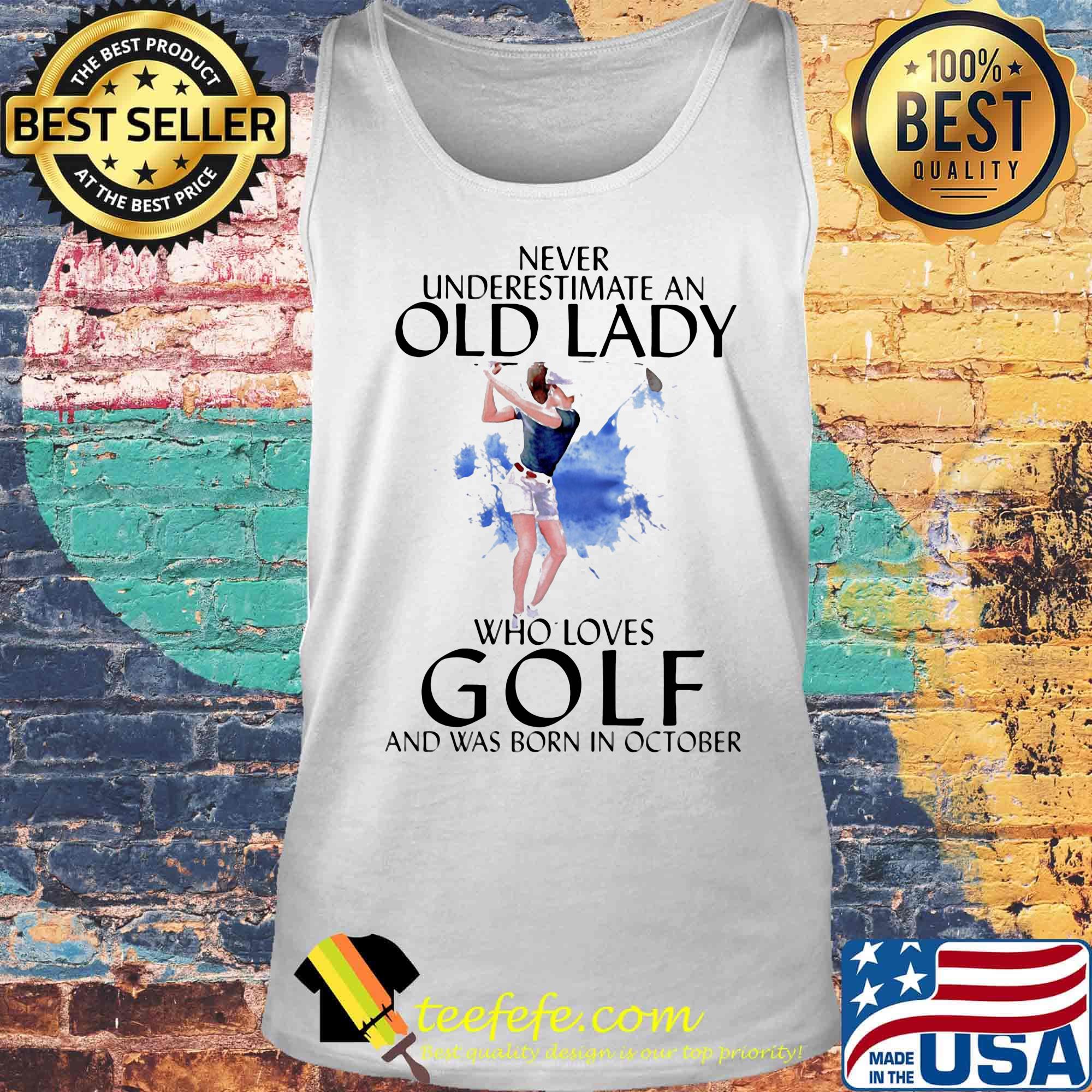 Official Never underestimate an old lady who loves golf and was born in October s Tank top Official Never underestimate an old lady who loves golf and was born in October s Tank top