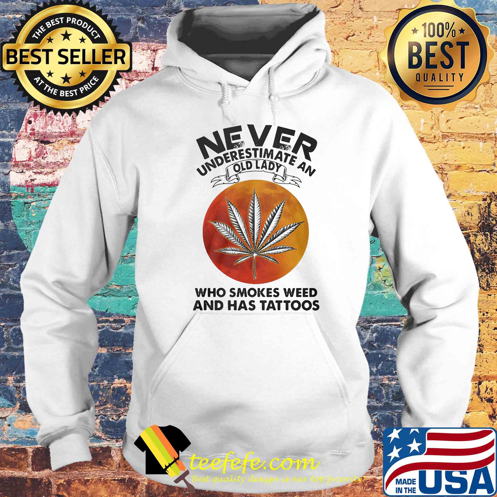 Official Never underestimate an old lady who smokes weed and has tattoos sunset s Hoodie Official Never underestimate an old lady who smokes weed and has tattoos sunset s Hoodie