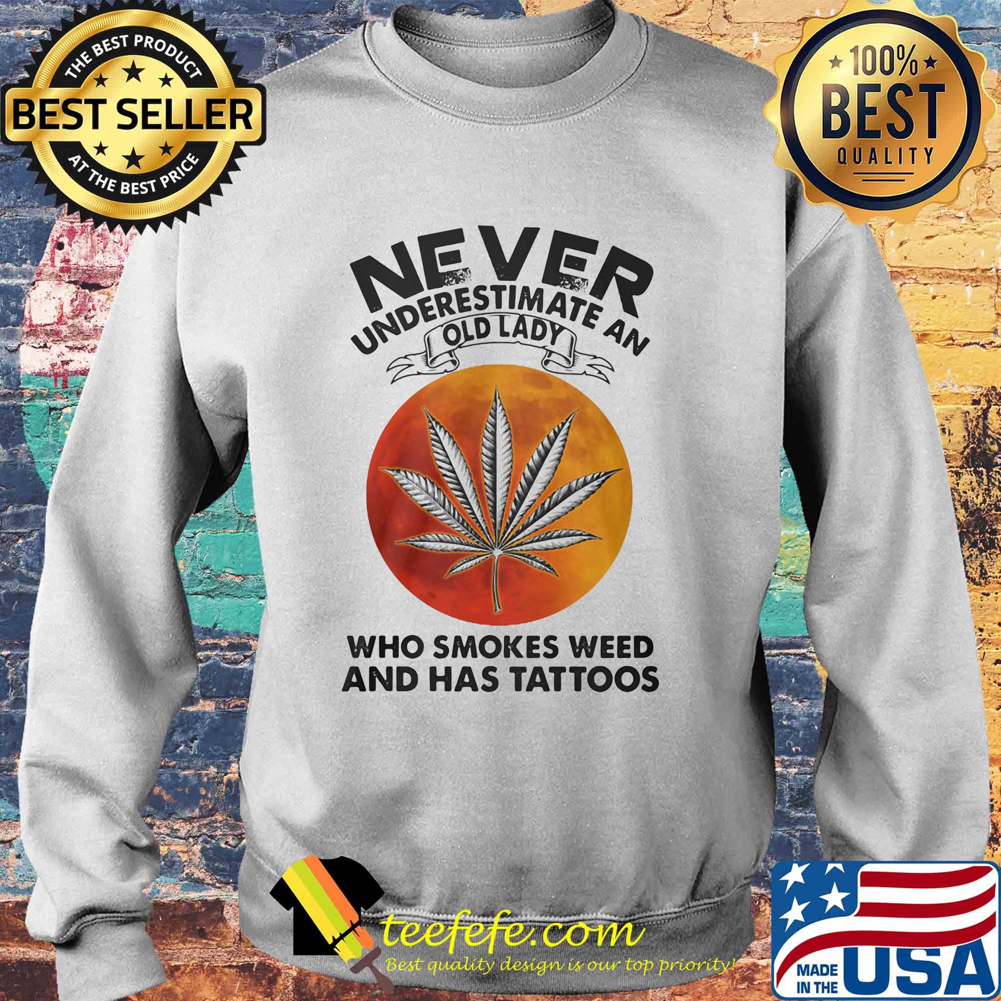 Official Never underestimate an old lady who smokes weed and has tattoos sunset s Sweater Official Never underestimate an old lady who smokes weed and has tattoos sunset s Sweater