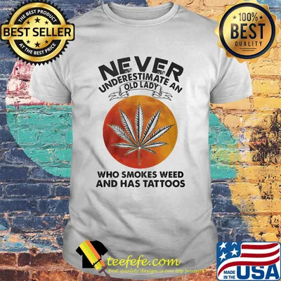 Official Never underestimate an old lady who smokes weed and has tattoos sunset shirt