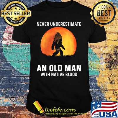 Official Never Underestimate An Old Man With Native Blood Sunset Shirt