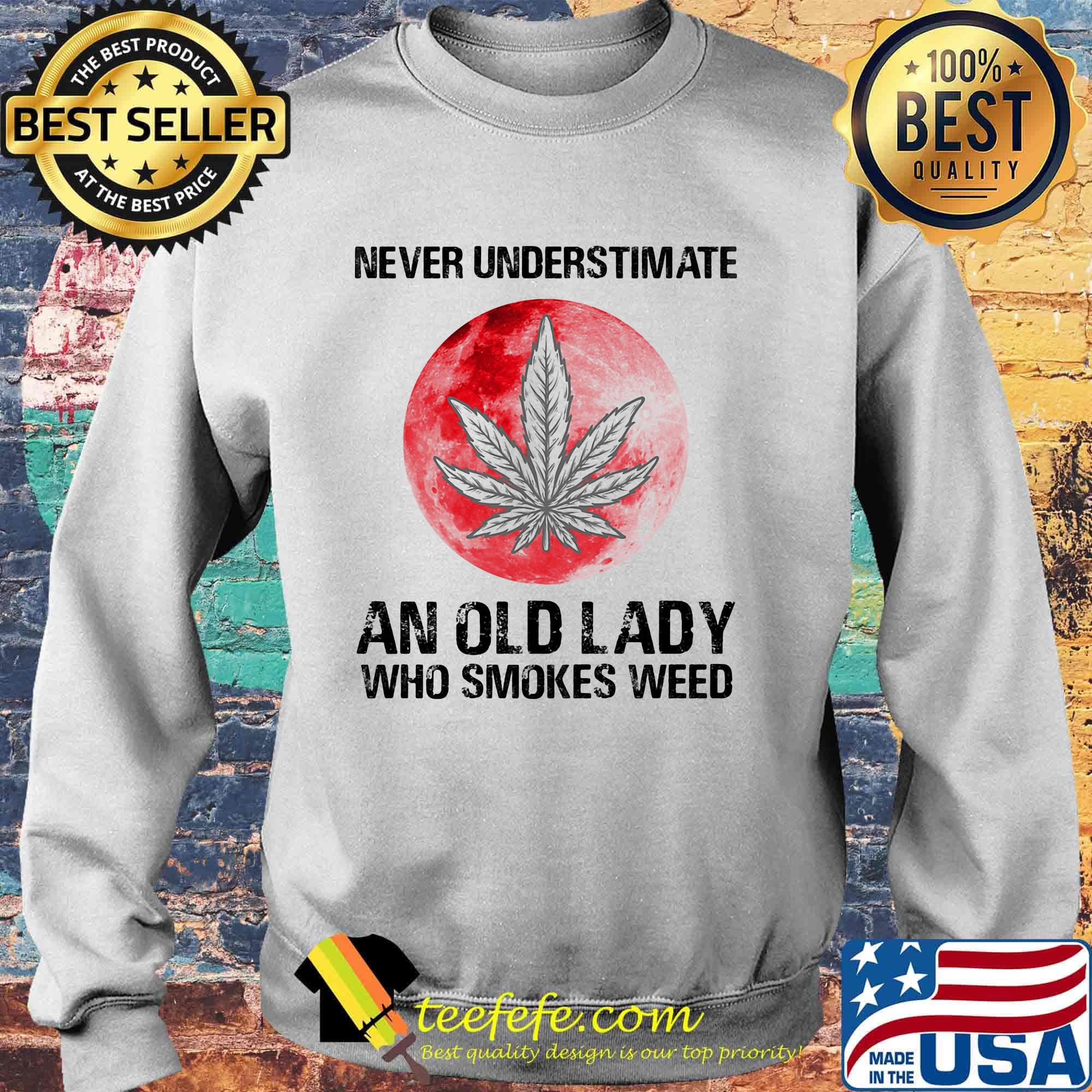 Official Never Understimate An Old Lady Who Smokes Weed Sunset Shirt Sweater Official Never Understimate An Old Lady Who Smokes Weed Sunset Shirt Sweater