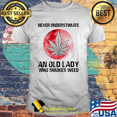 Official Never Understimate An Old Lady Who Smokes Weed Sunset Shirt