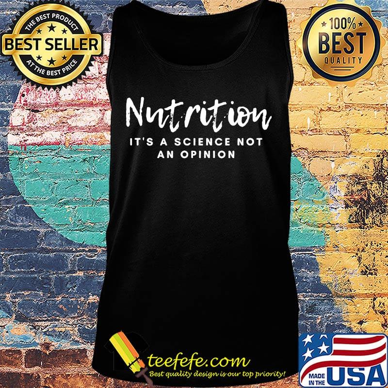 Official Nutrition It's A Science Not An Opinion Shirt Tank top Official Nutrition It's A Science Not An Opinion Shirt Tank top