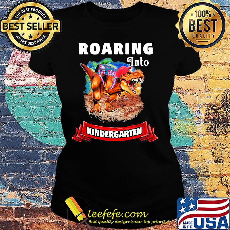 Official Roaring into kindergarten s Ladies tee Official Roaring into kindergarten s Ladies tee
