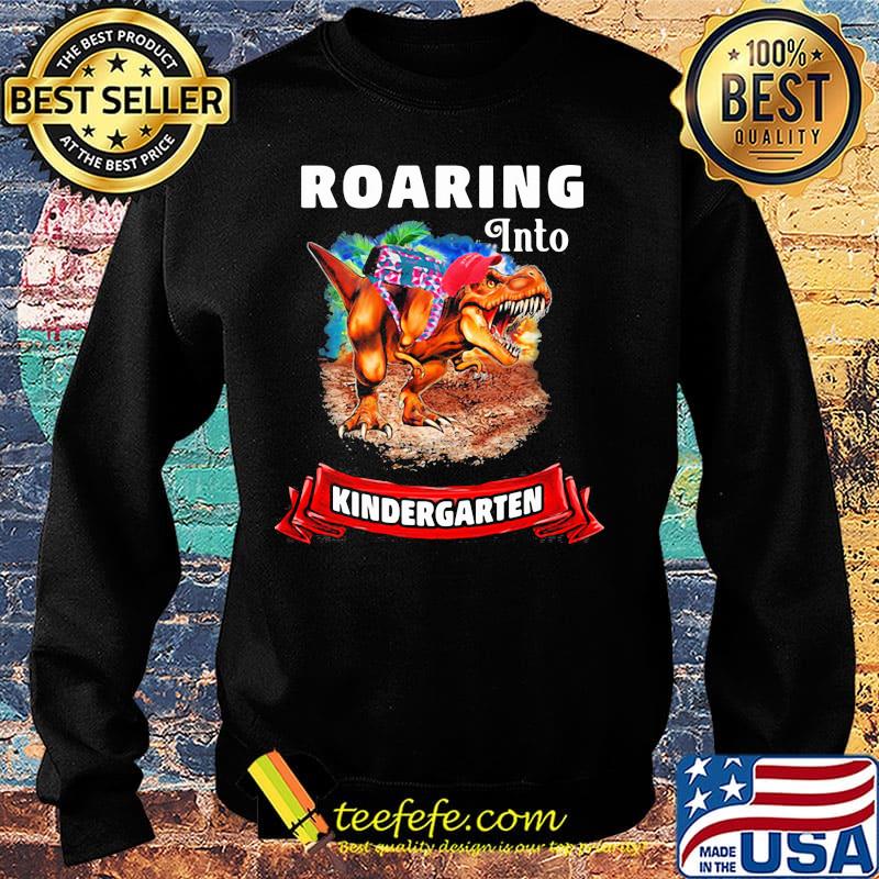 Official Roaring into kindergarten s Sweater Official Roaring into kindergarten s Sweater
