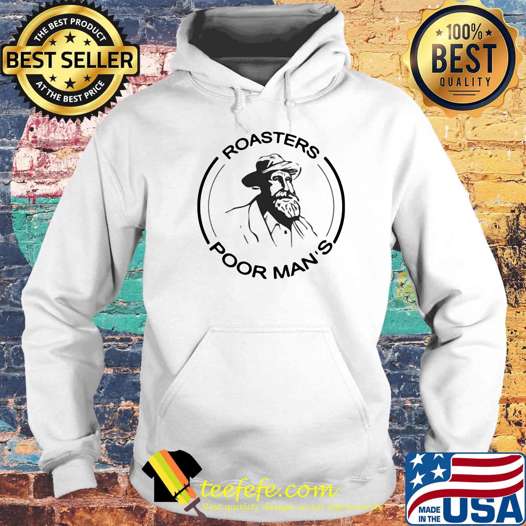Official roasters poor man's s Hoodie Official roasters poor man's s Hoodie