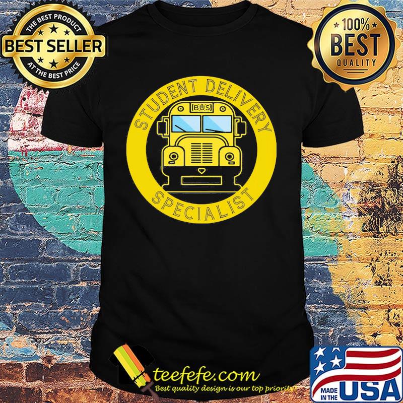 Official School bus Student Delivery Specialist shirt Official School bus Student Delivery Specialist shirt