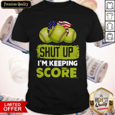 Official Shut Up Im Keeping Score Shirt