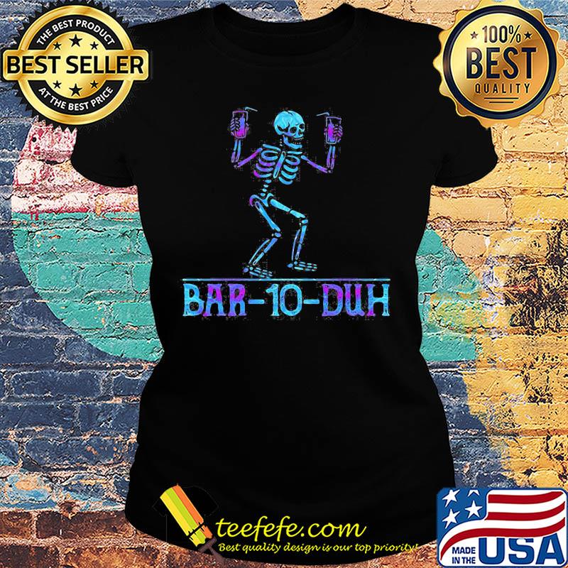 Official Skeleton Bar 10 Duh s Ladies tee Official Skeleton Bar 10 Duh s Ladies tee