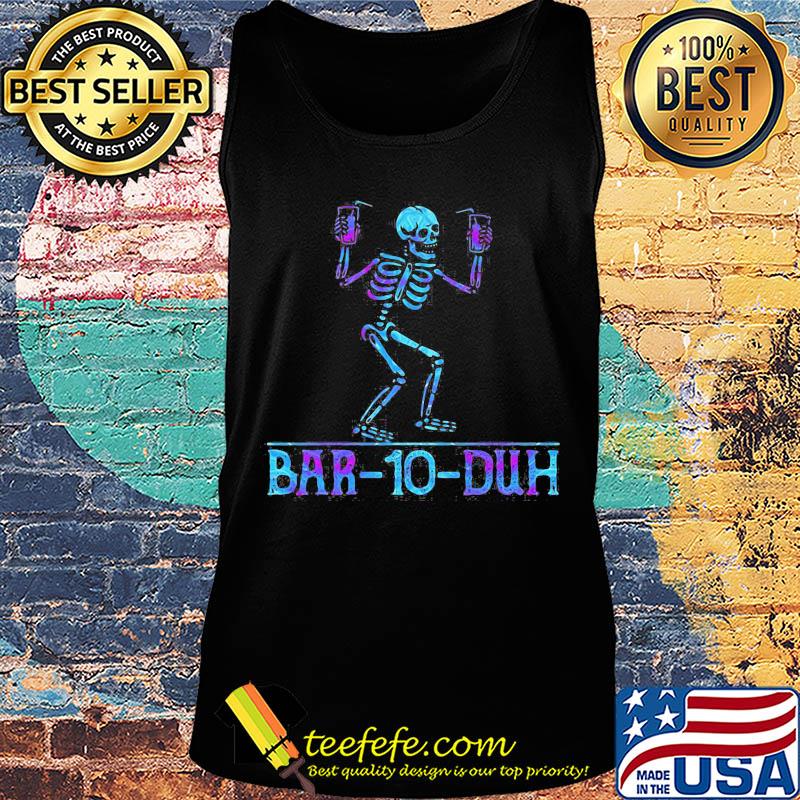 Official Skeleton Bar 10 Duh s Tank top Official Skeleton Bar 10 Duh s Tank top