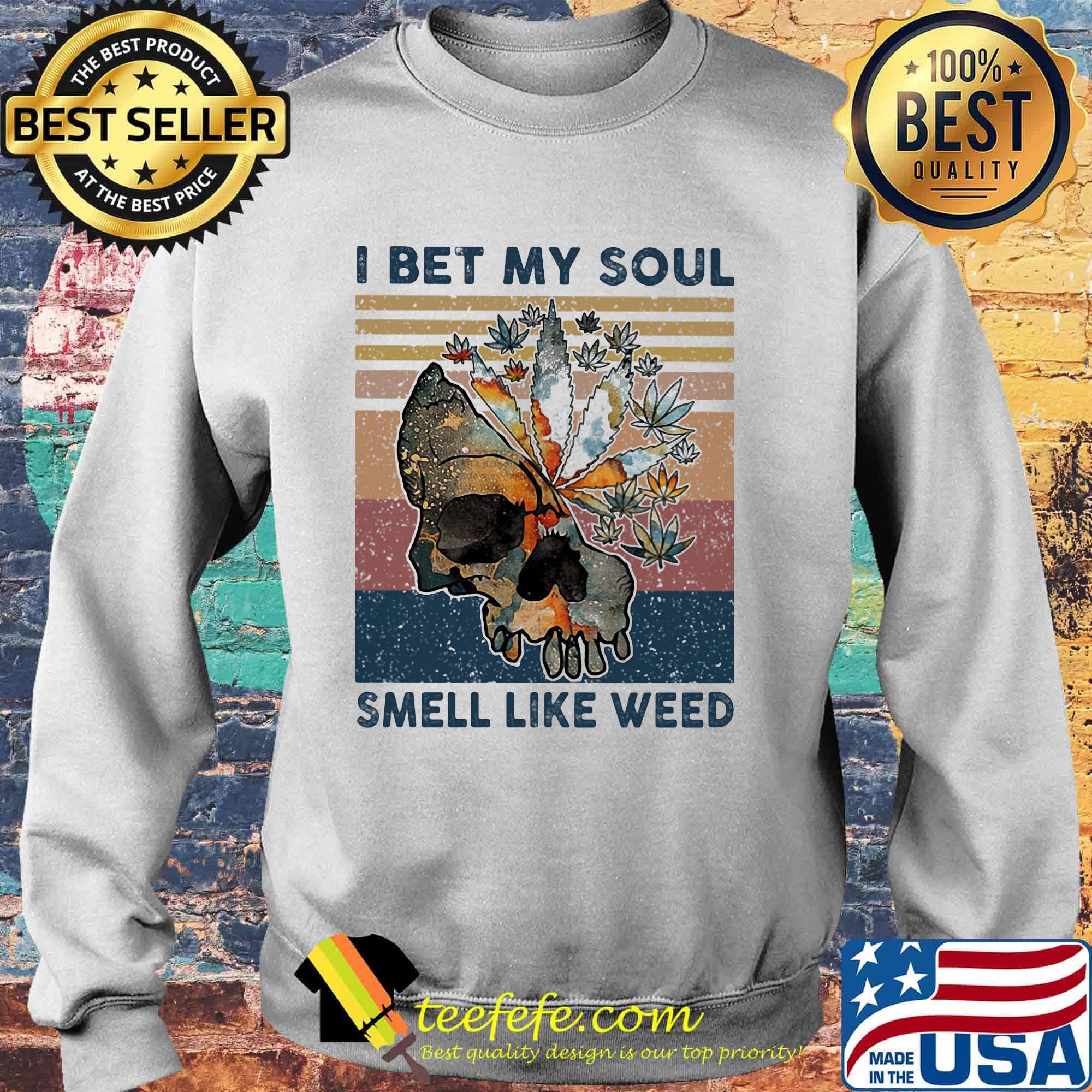 Official Skull I bet my soul smell like weed Vintage retro s Sweater Official Skull I bet my soul smell like weed Vintage retro s Sweater