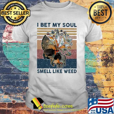 Official Skull I bet my soul smell like weed Vintage retro shirt