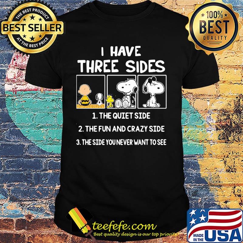 Official Snoopy I have three sides shirt Official Snoopy I have three sides shirt