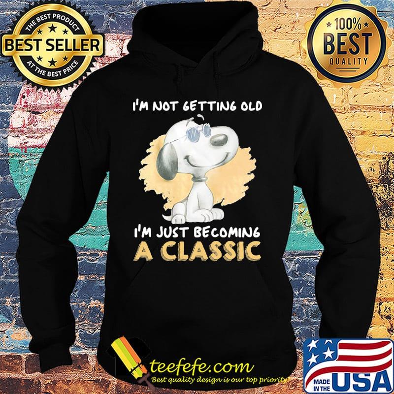 Official Snoopy I'm not getting old I'm just becoming a classic s Hoodie Official Snoopy I'm not getting old I'm just becoming a classic s Hoodie
