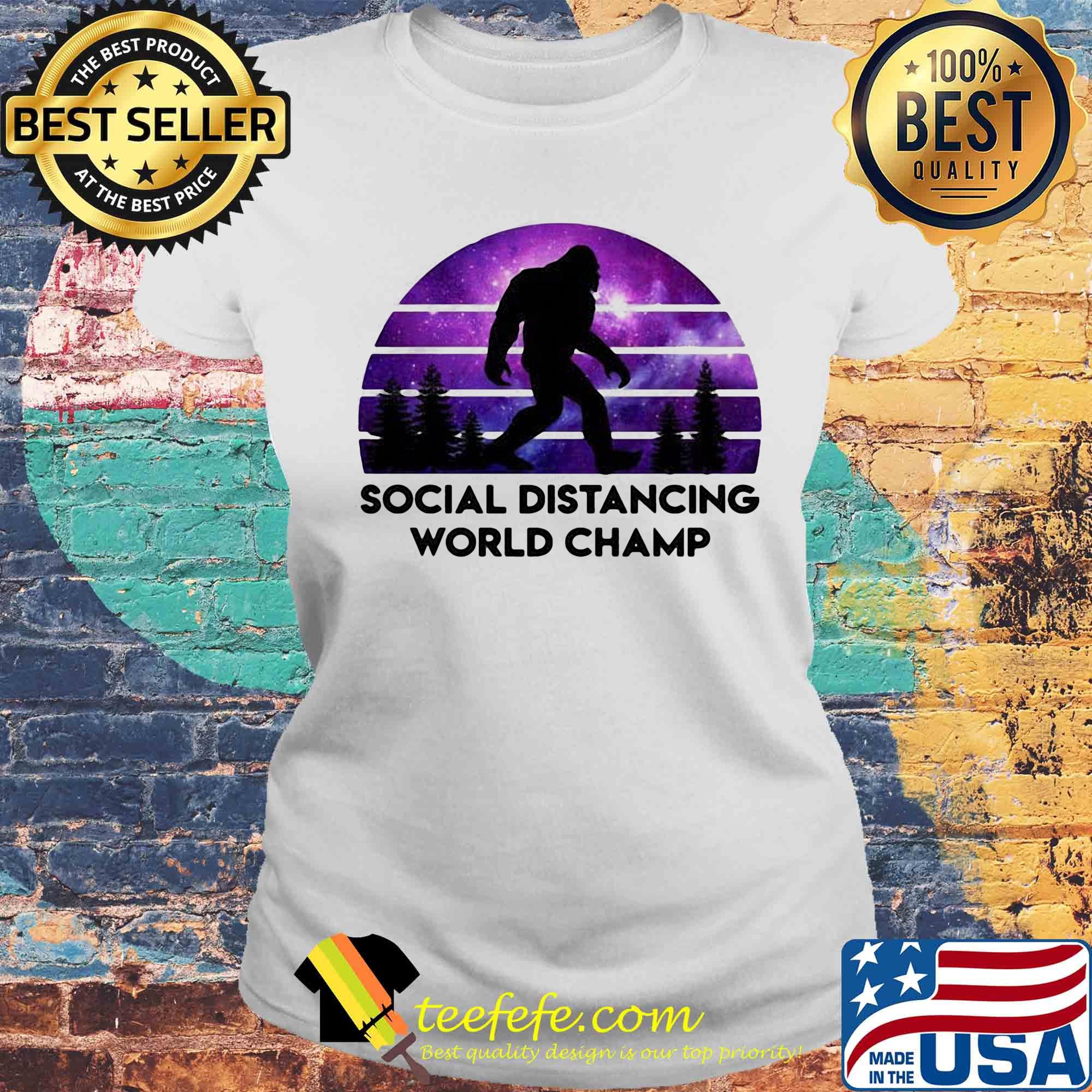 Official Social Distancing World Champ Bigfoot s Laides tee Official Social Distancing World Champ Bigfoot s Laides tee