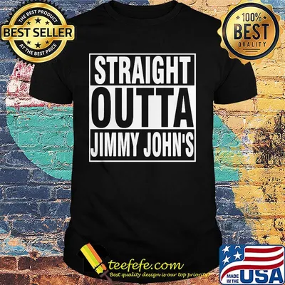 Official straight outta jimmy john’s shirt