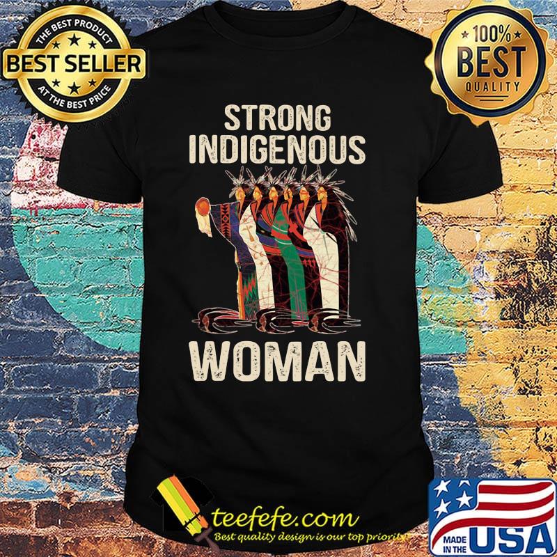 Official strong indigenous woman shirt Official strong indigenous woman shirt