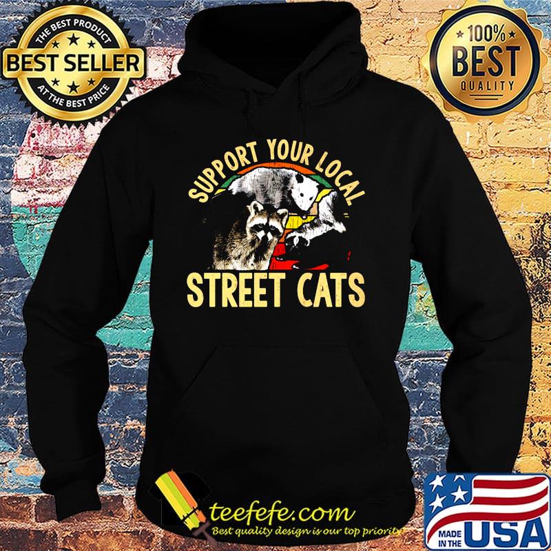 Official Support Your Local Street Cats Shirt Hoodie Official Support Your Local Street Cats Shirt Hoodie