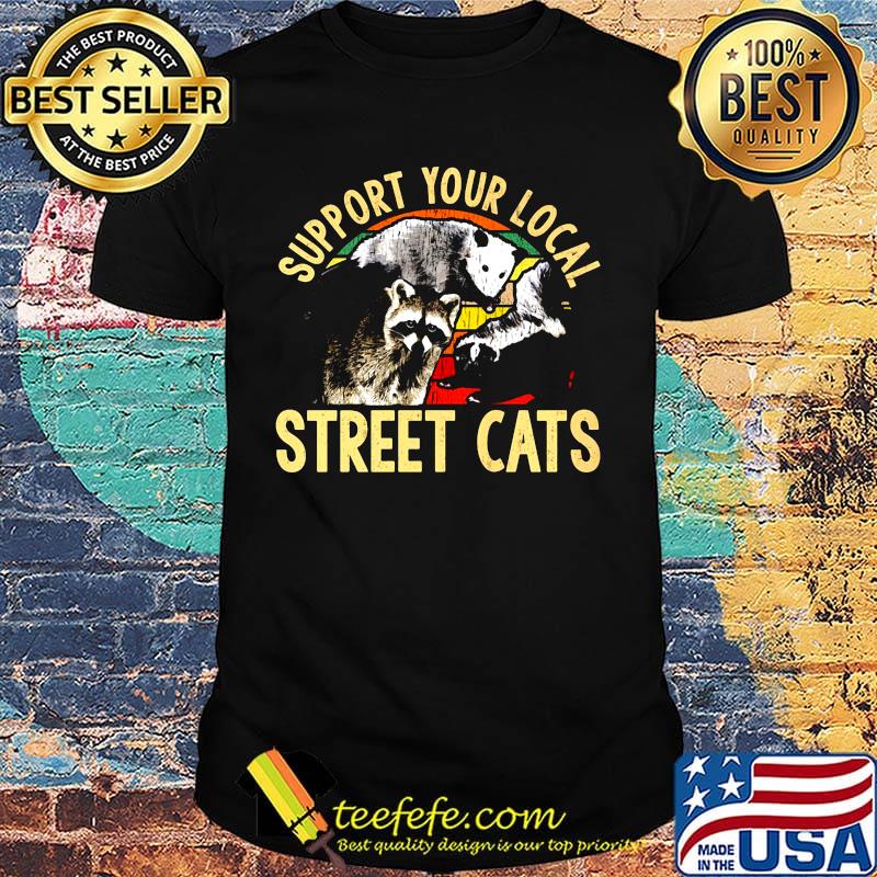 Official Support Your Local Street Cats Shirt