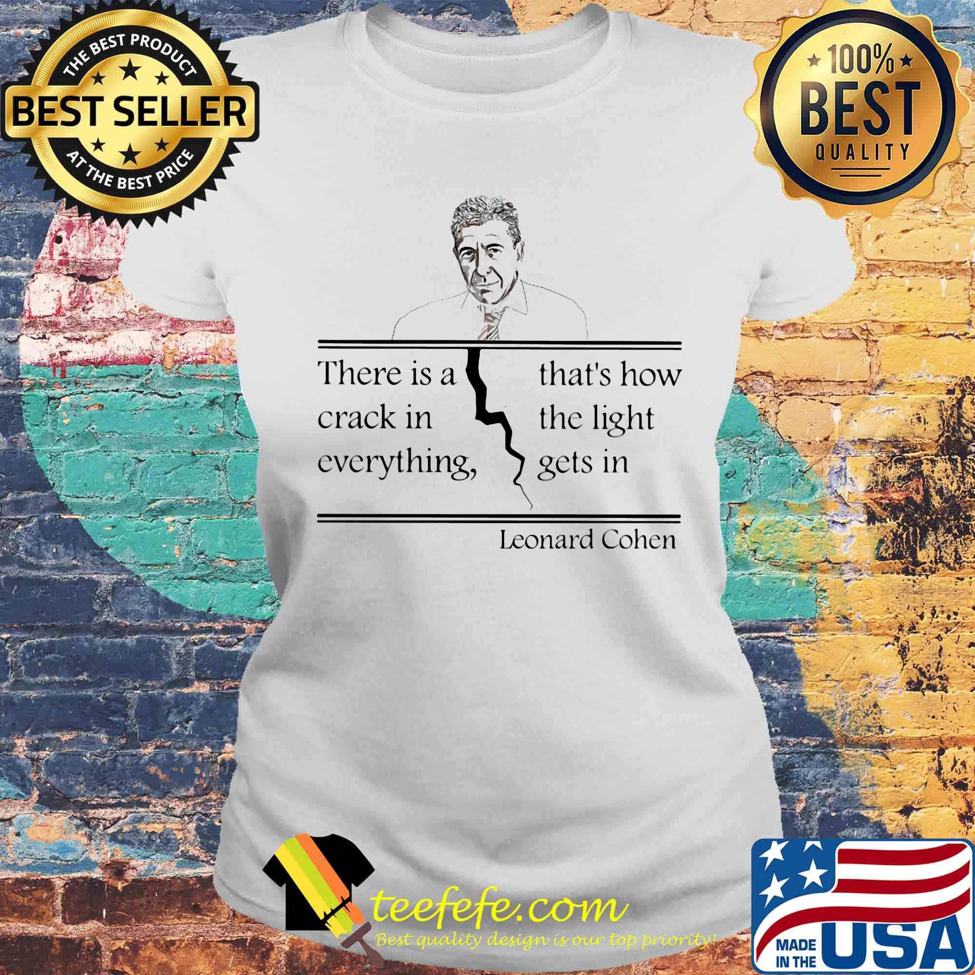 Official there is a crack in everything that's how the light gets in leonard cohen s Laides tee Official there is a crack in everything that's how the light gets in leonard cohen s Laides tee
