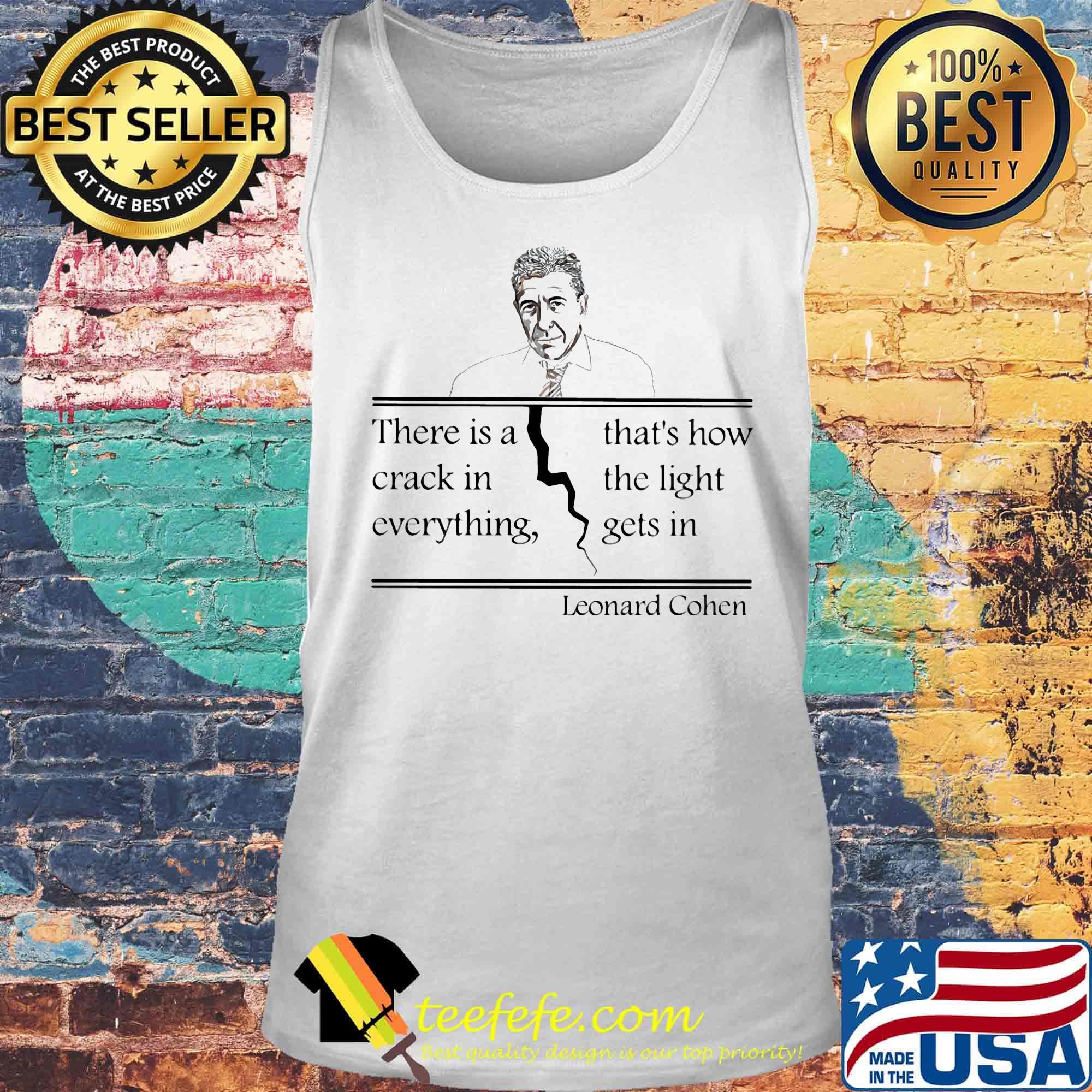 Official there is a crack in everything that's how the light gets in leonard cohen s Tank top Official there is a crack in everything that's how the light gets in leonard cohen s Tank top