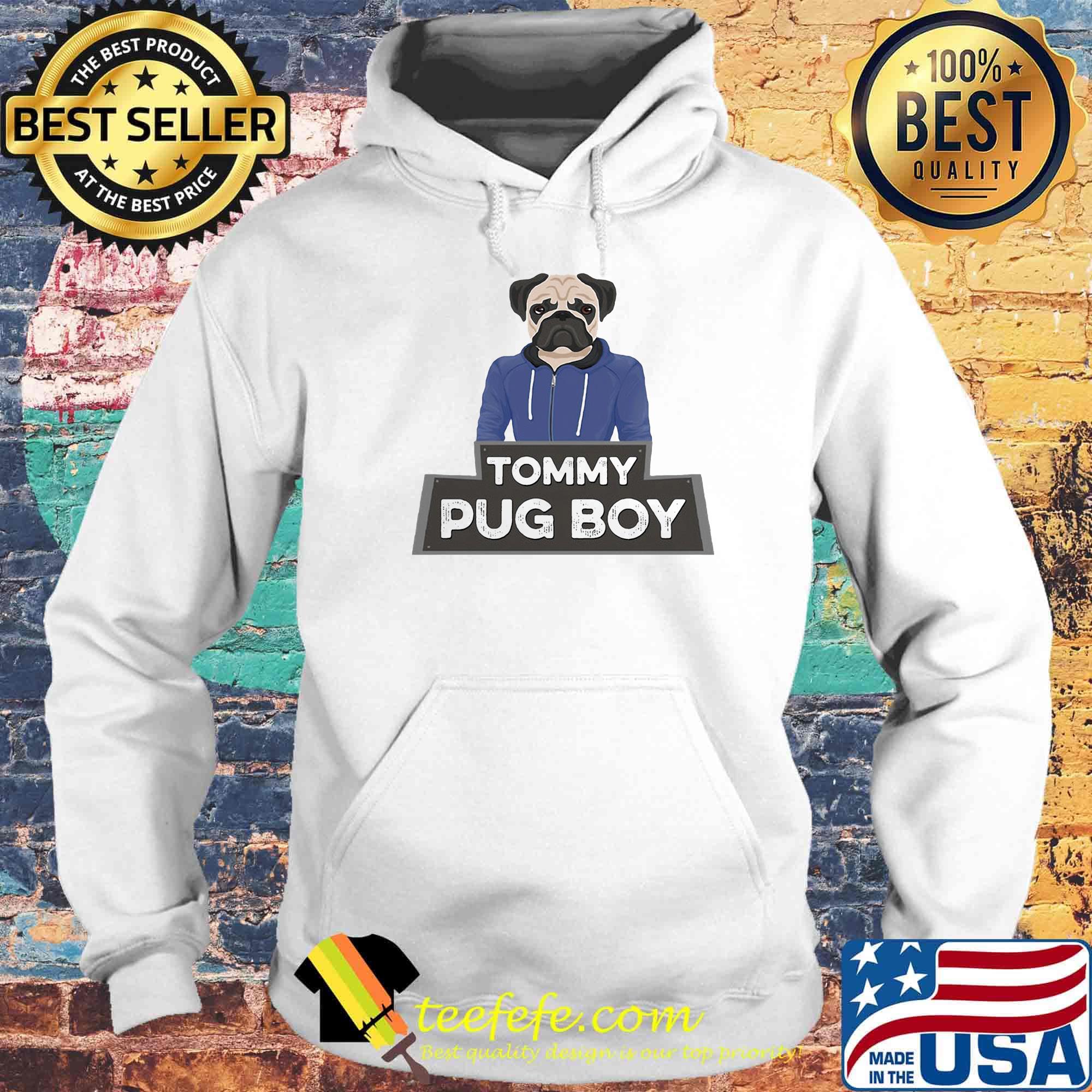 Official Tommy Pug Boy Shirt Hoodie Official Tommy Pug Boy Shirt Hoodie