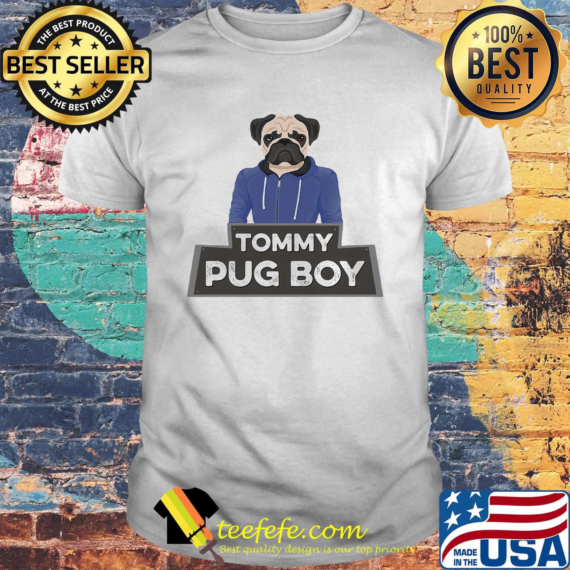 Official Tommy Pug Boy Shirt Official Tommy Pug Boy Shirt