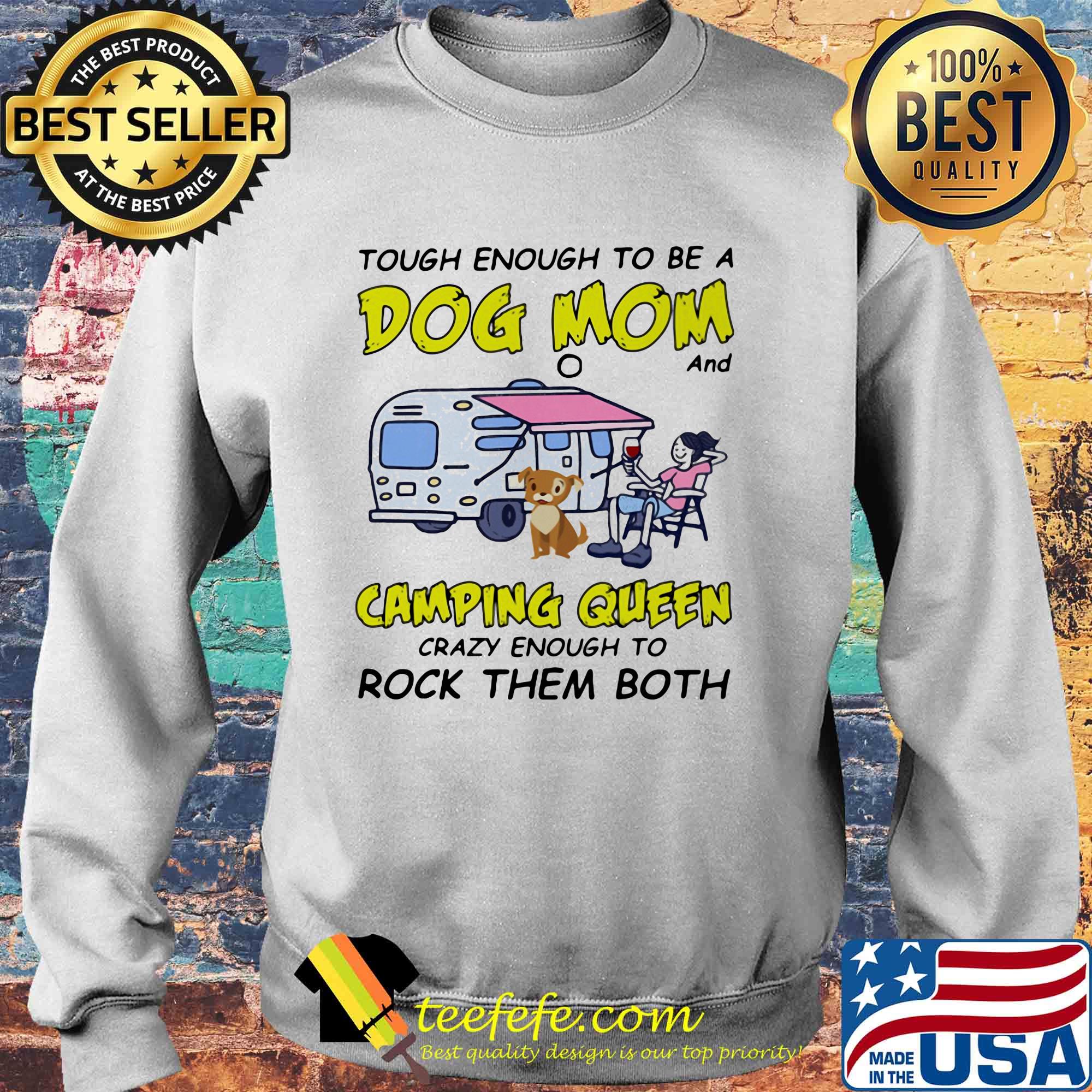 Official Tough enough to be a dog mom and camping queen crazy enough to rock them both s Sweater Official Tough enough to be a dog mom and camping queen crazy enough to rock them both s Sweater