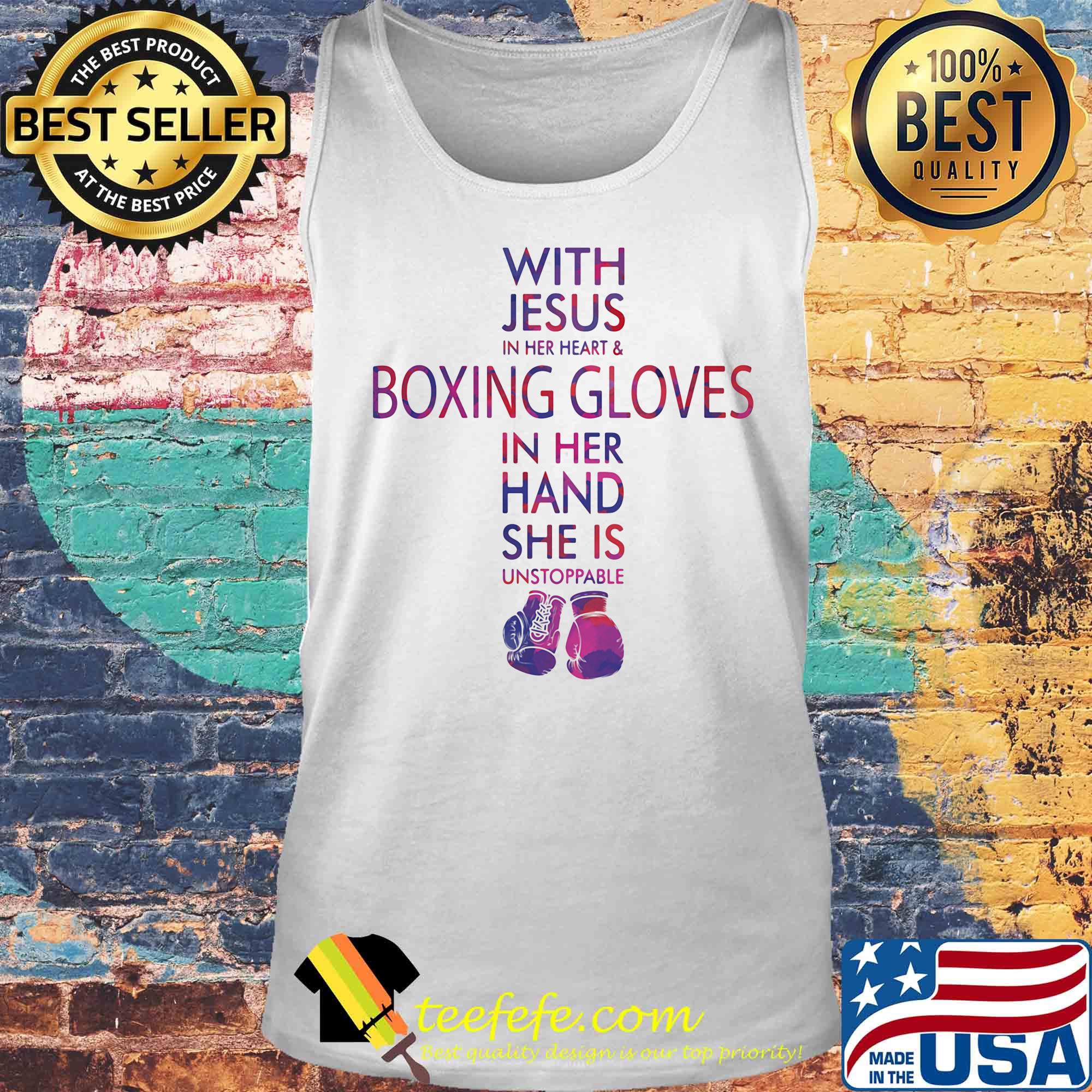 Official With Jesus in her heart and boxing gloves in her hand she is unstoppable s Tank top Official With Jesus in her heart and boxing gloves in her hand she is unstoppable s Tank top