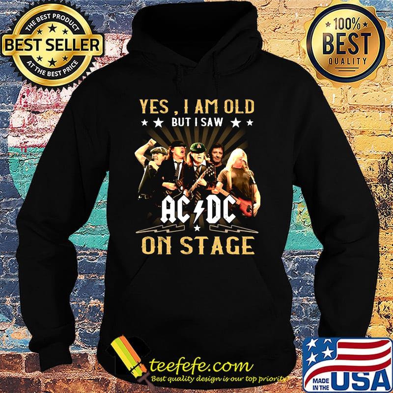 Official Yes I am old but I saw AC DC on stage s Hoodie Official Yes I am old but I saw AC DC on stage s Hoodie