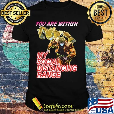 Official You are within my social distancing range shirt