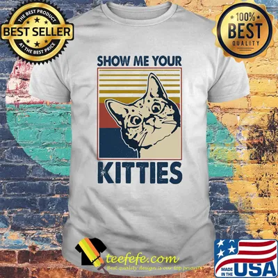 Offician Show me your kitties Cat vintage retro shirt