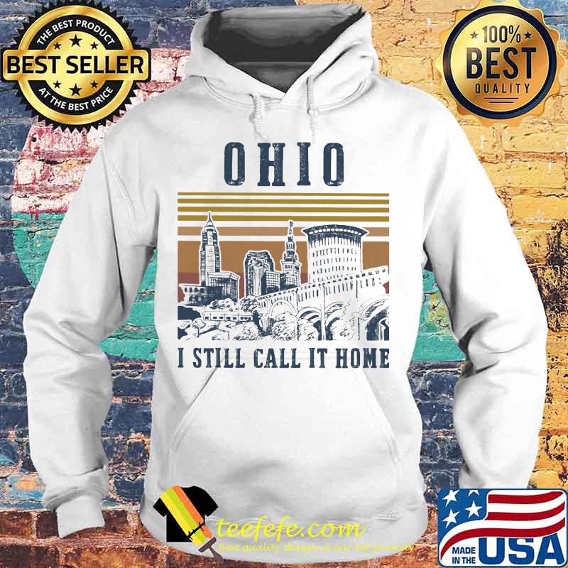Ohio i still call it home vintage retro s Hoodie Ohio i still call it home vintage retro s Hoodie