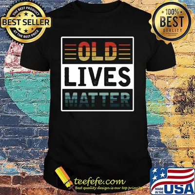 Old Lives Matter Vintage Retro Shirt