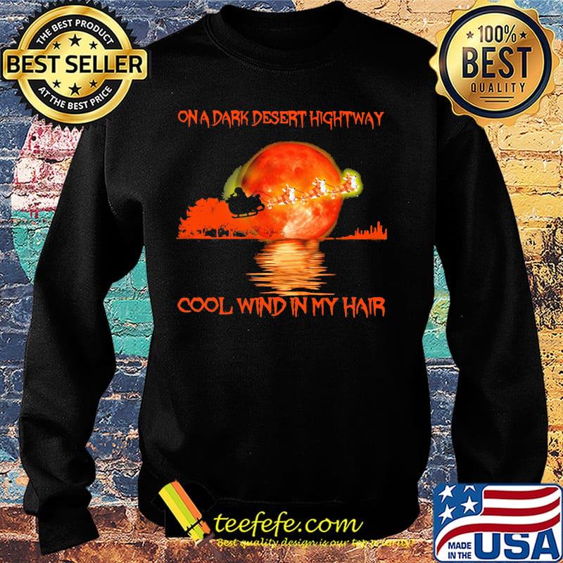 On a dark desert hightway cool wind in my hair sunset santa claus and reindeer s Sweater On a dark desert hightway cool wind in my hair sunset santa claus and reindeer s Sweater